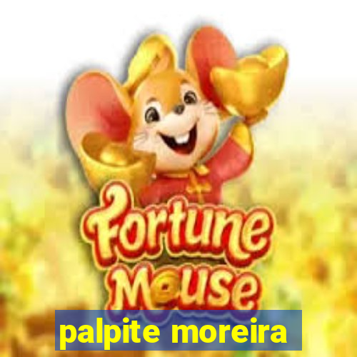 palpite moreira