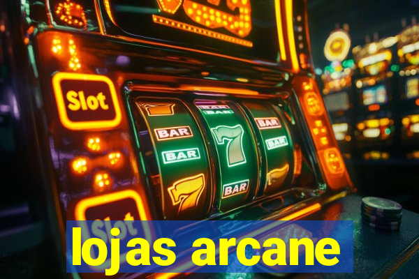 lojas arcane