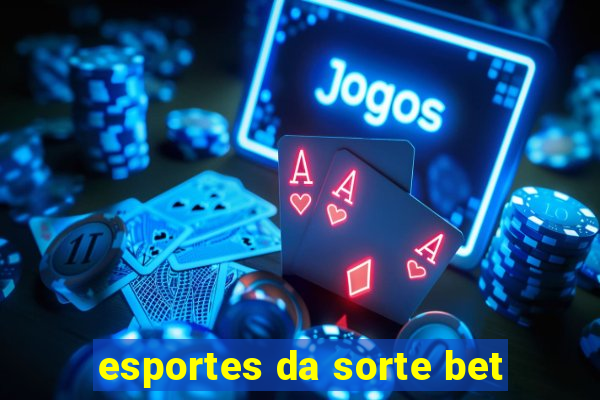 esportes da sorte bet