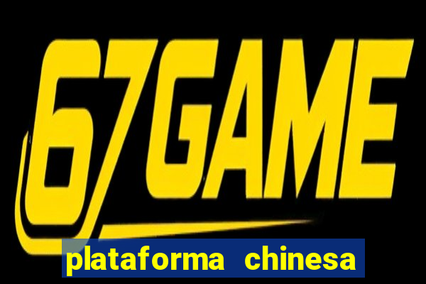 plataforma chinesa do tigrinho