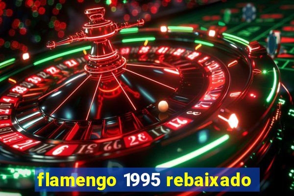 flamengo 1995 rebaixado