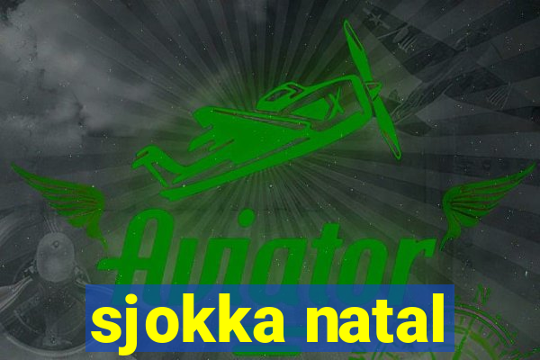 sjokka natal