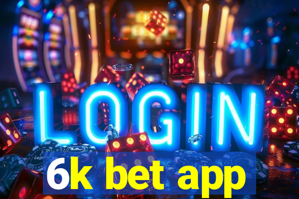 6k bet app