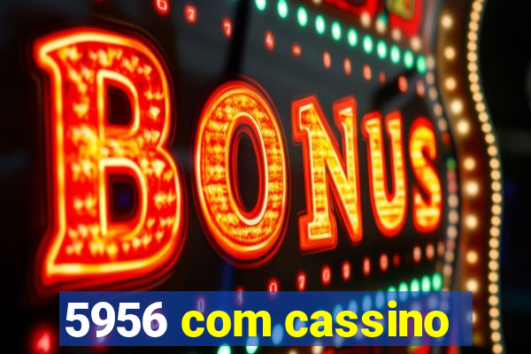 5956 com cassino