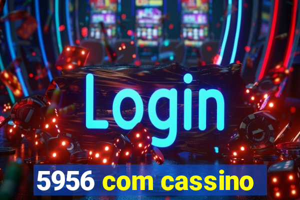 5956 com cassino