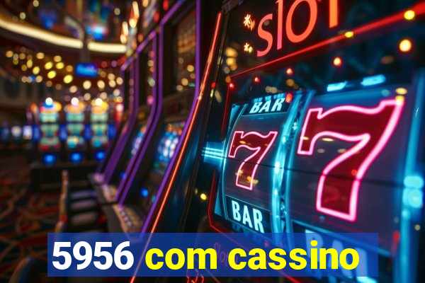 5956 com cassino