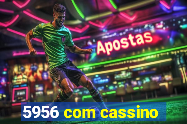 5956 com cassino