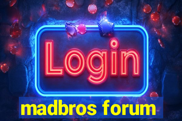 madbros forum