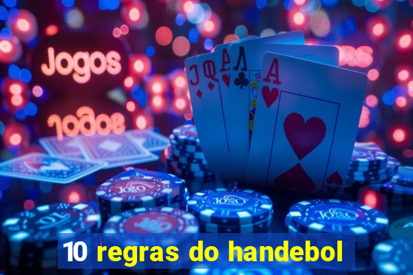 10 regras do handebol