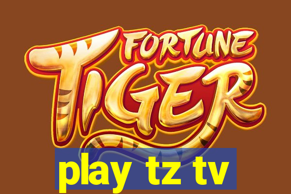 play tz tv