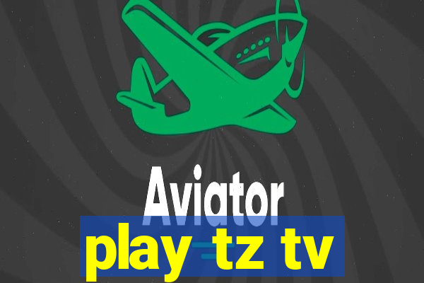 play tz tv