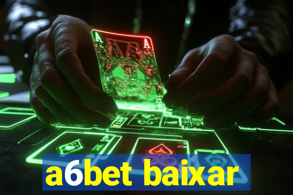 a6bet baixar