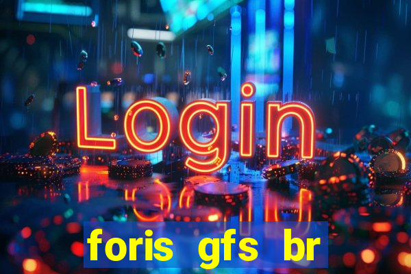 foris gfs br instituicao de pagamento ltda