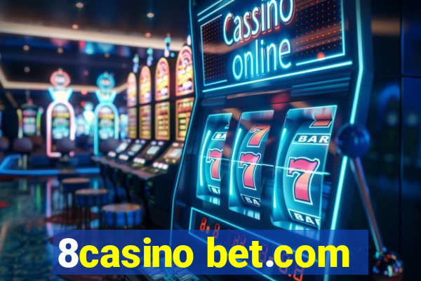 8casino bet.com