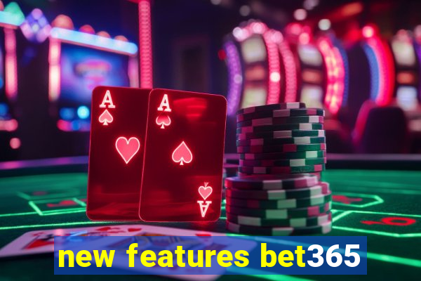 new features bet365