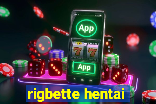 rigbette hentai