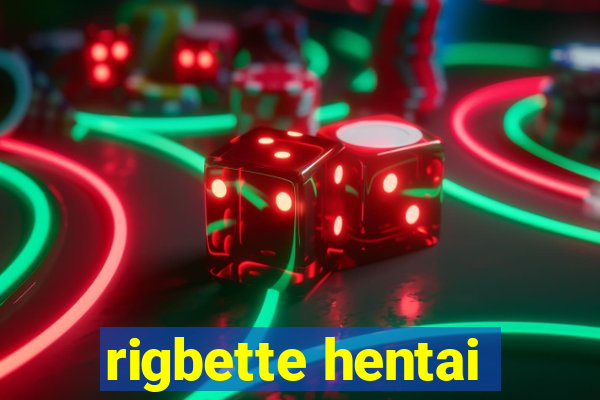 rigbette hentai