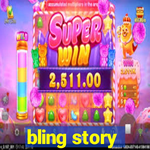 bling story