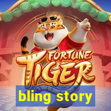 bling story