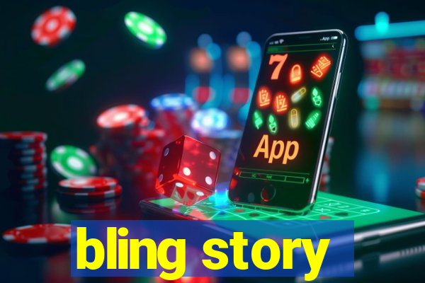 bling story