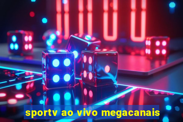 sportv ao vivo megacanais