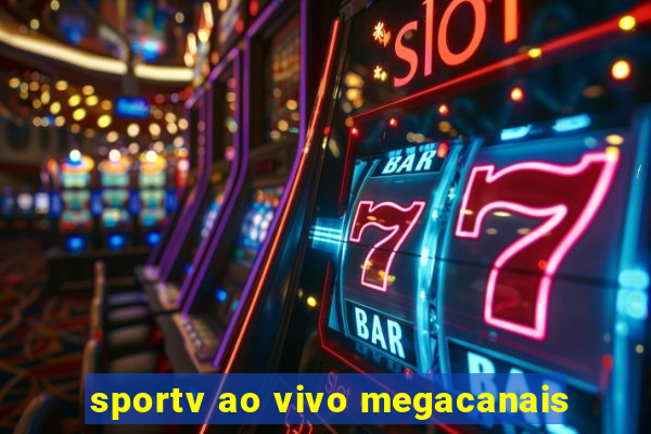 sportv ao vivo megacanais