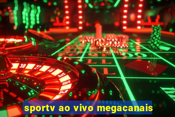 sportv ao vivo megacanais