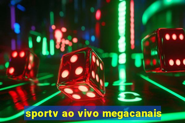 sportv ao vivo megacanais