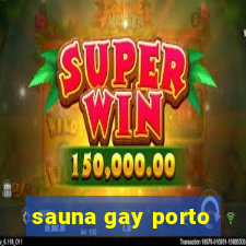 sauna gay porto