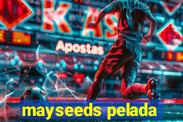 mayseeds pelada