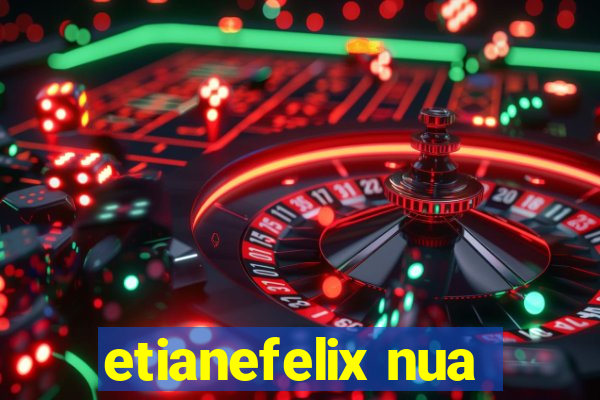 etianefelix nua