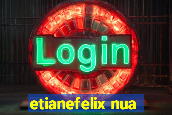 etianefelix nua