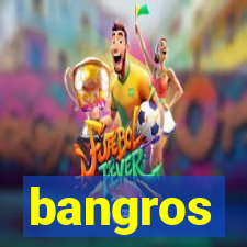 bangros