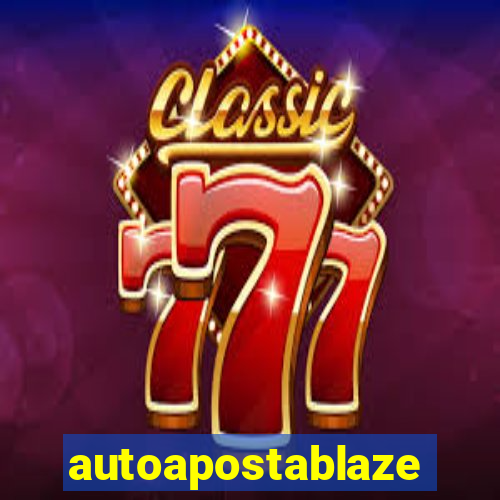 autoapostablaze