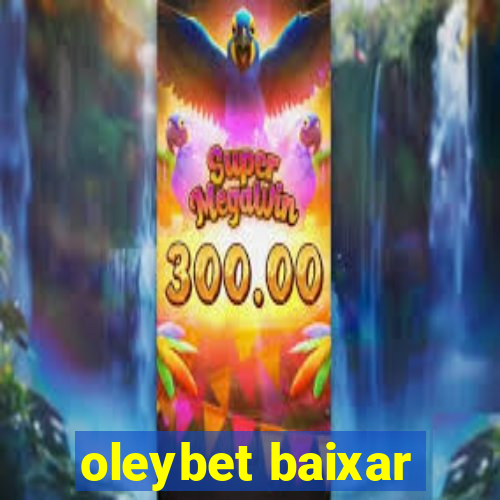 oleybet baixar