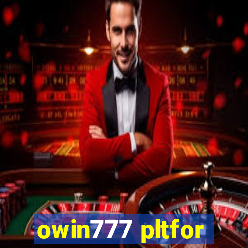 owin777 pltfor