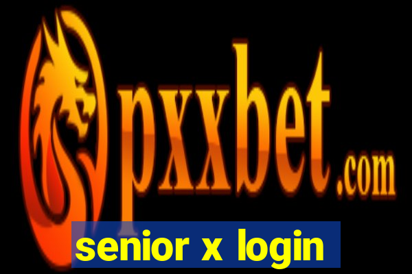 senior x login