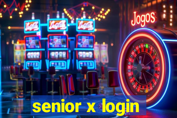 senior x login