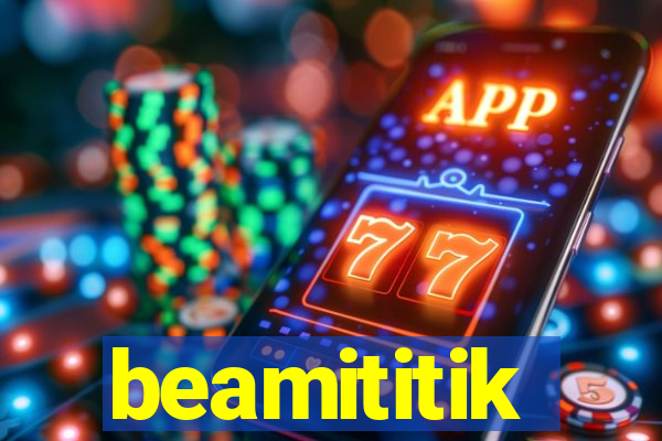 beamititik