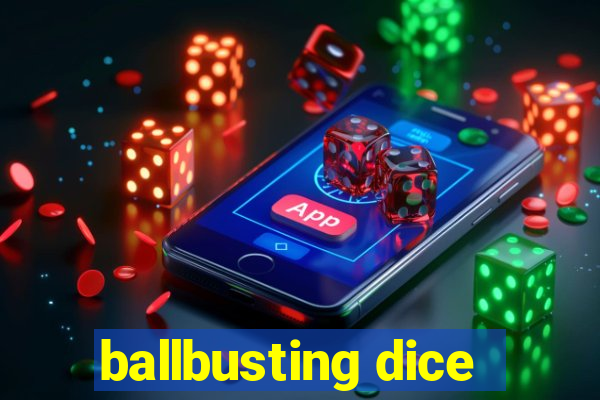 ballbusting dice