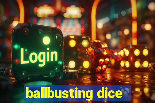 ballbusting dice