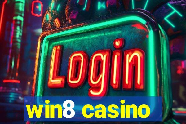 win8 casino