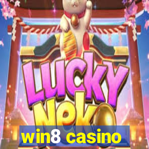 win8 casino