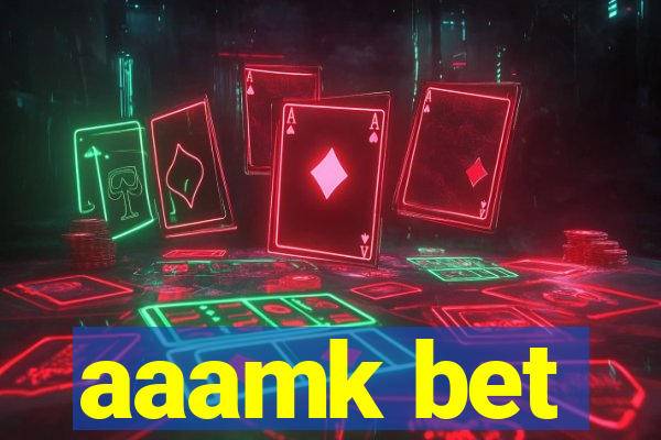 aaamk bet