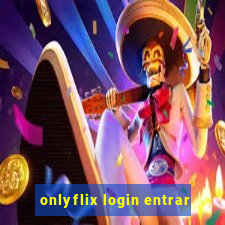 onlyflix login entrar