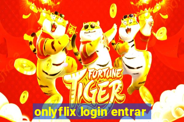 onlyflix login entrar