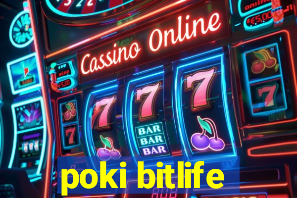 poki bitlife