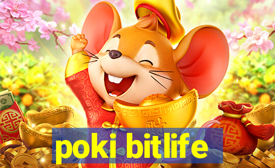 poki bitlife