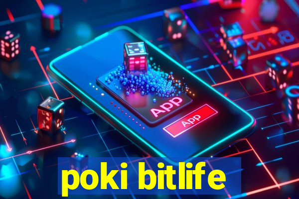 poki bitlife