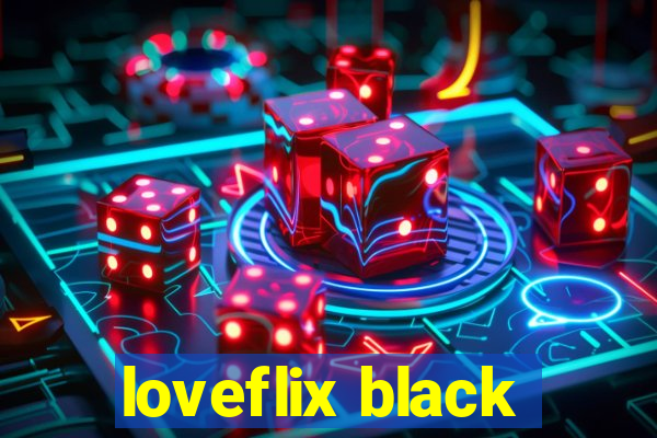 loveflix black